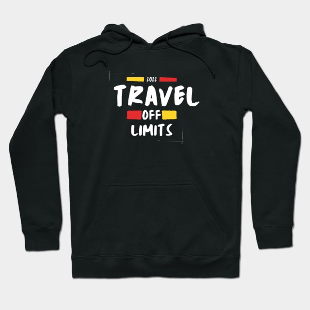 Traveling off limits Hoodie by TeeProDesigns